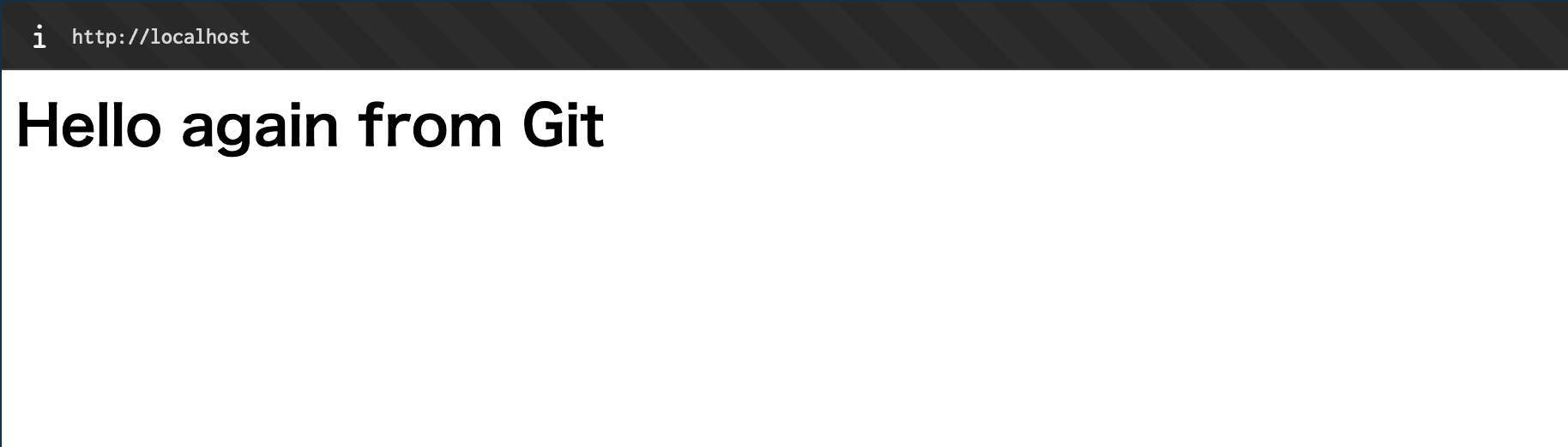 ブラウザで http://localhost を開くと Hello again from Git と表示される