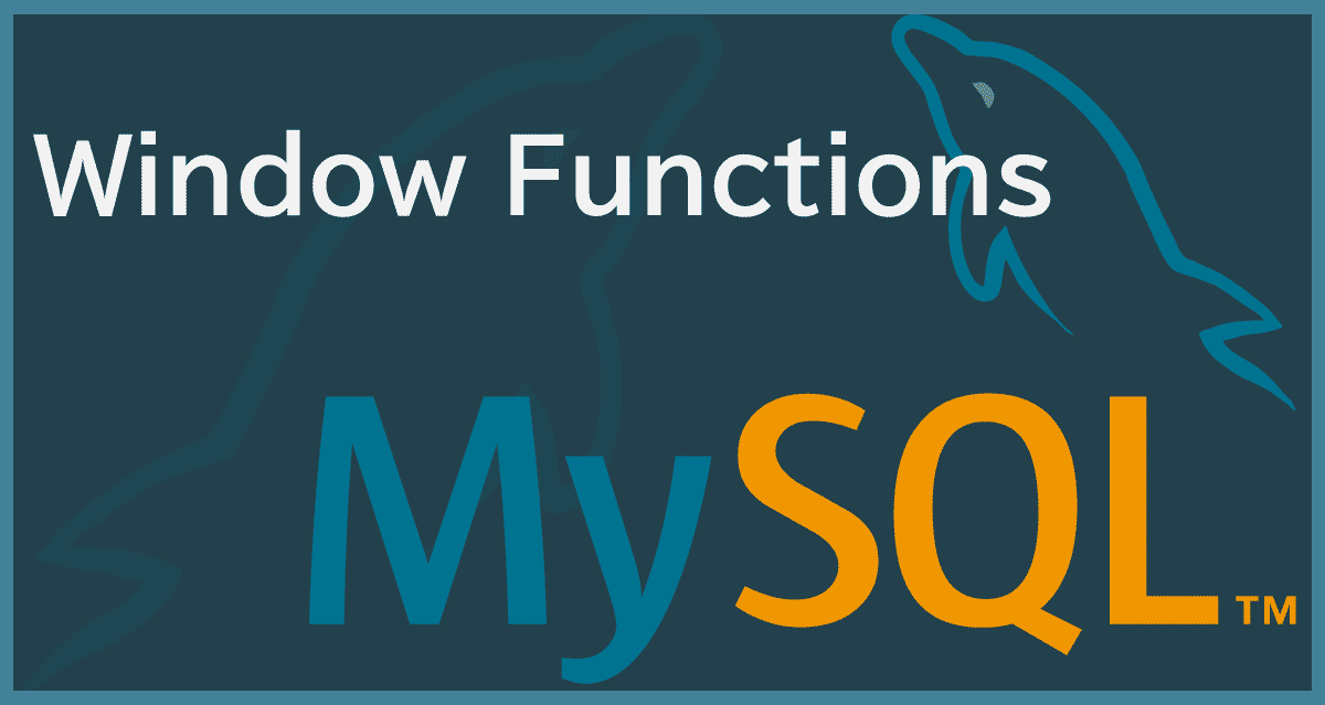 Learn MySQL Window functions.